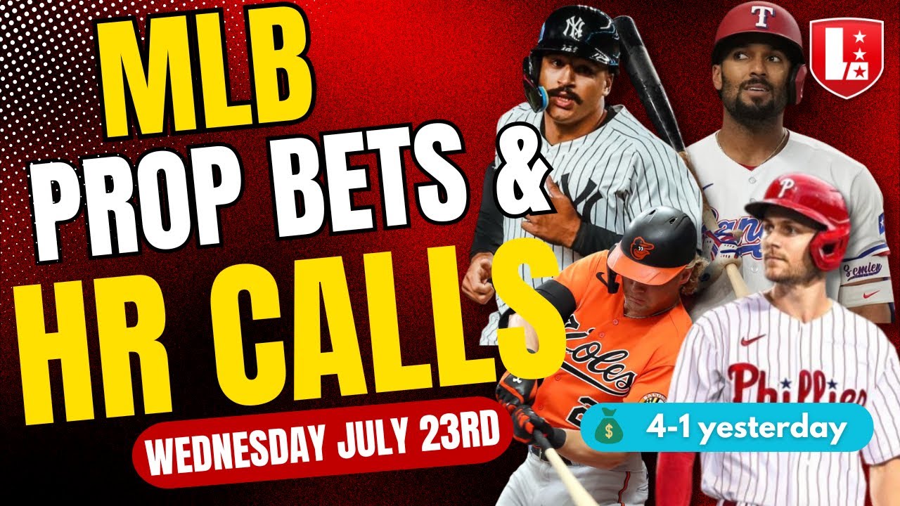 BEST MLB PLAYER PROPS & HR Calls Today Wednesday July 23rd | MLB Best Bets on PrizePicks & Underdog